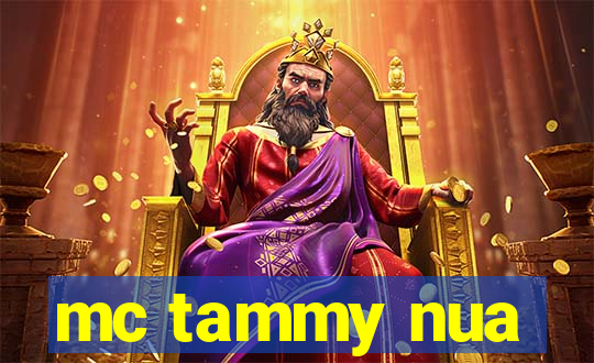 mc tammy nua